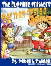 The Bugville Critters Play Their First Big Game: Buster Bee's Adventures Series #7, The Bugville Critters