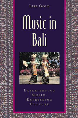 Music in Bali: Experiencing Music, Expressing Culture