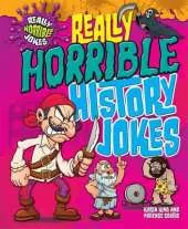 Really Horrible Jokes: Really Horrible History Jokes