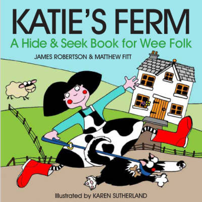Katie's Ferm: A Hide-and-Seek Book for Wee Folk
