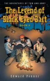 The Legend of Black Eyed Bart, Book 5: The Adventures of Tom and Andy