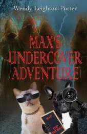 Max's Undercover Adventure: (Max's Adventures Book 4)
