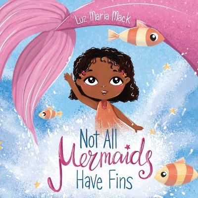 Not All Mermaids Have Fins
