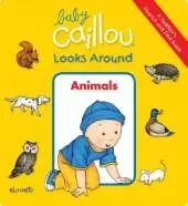 Baby Caillou Looks Around: Animals (A Toddler's Search and Find Book)