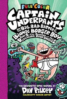 Captain Underpants and the Big, Bad Battle of the Bionic Booger Boy Part Two: Colour Edition