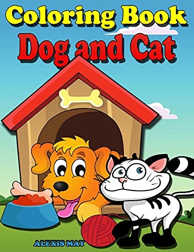 Coloring Book Dog and Cat: Awesome Cat And Dog Coloring Book For Kids