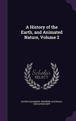 A History of the Earth, and Animated Nature, Volume 2