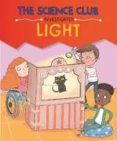 The Science Club Investigates: Light