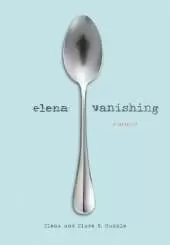Elena Vanishing: A Memoir