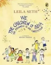 We, The Children Of India: The Preamble to our Constitution