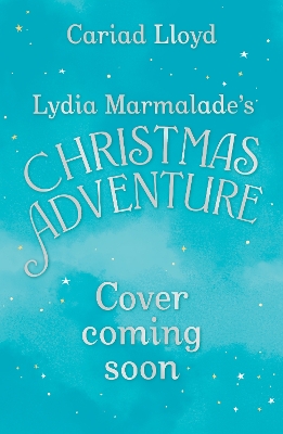 Lydia Marmalade's Christmas Adventure: An unforgettable Christmas classic to entertain the whole family!