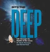 Into the Deep: Life Through the Depths of the Ocean: Life Through the Depths of the Ocean