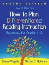 How to Plan Differentiated Reading Instruction, Second Edition: Resources for Grades K-3