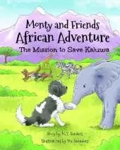 Monty and Friends African Adventure: The Mission to Save Kaluwa