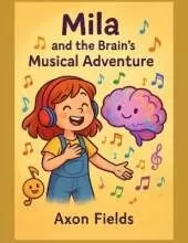 Mila and the Brain's Musical Adventure