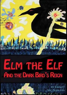 Elm the Elf and the Dark Bird's Reign
