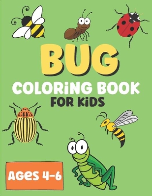 Bug Coloring Book For Kids: Super Fun Coloring Book Of Insects