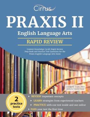 Praxis II English Language Arts Content Knowledge (5038): Rapid Review Prep Book and Practice Test Questions for the Praxis English Language Arts Exam