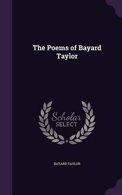The Poems of Bayard Taylor