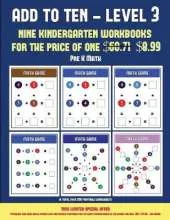 Pre K Math (Add to Ten - Level 3): 30 Full Color Preschool/Kindergarten Addition Worksheets That Can Assist with Understanding of Math