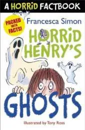 Horrid Henry's Ghosts: A Horrid Factbook