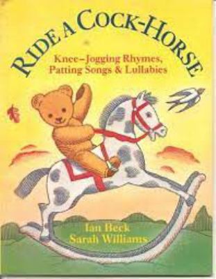 Ride a Cock Horse - Knee Jogging Rhymes, Patting Songs, and Lullabies