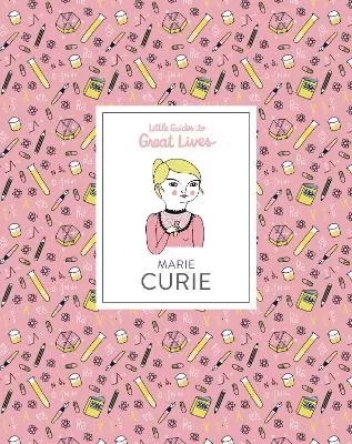 Marie Curie: Little Guides to Great Lives