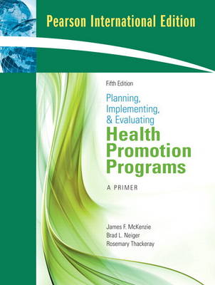 Planning, Implementing, and Evaluating Health Promotion Programs: A Primer: International Edition