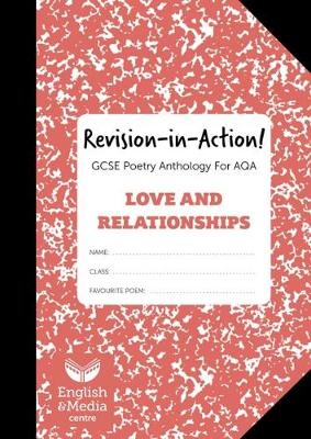 Revision-in-Action - Love and Relationships: For AQA Literature GCSE Poetry Anthology