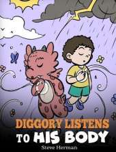 Diggory Listens to His Body: A Dragon's Story About Sensations and Feelings