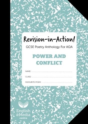 Revision-in-Action - Power & Conflict: For AQA English Literature Poetry Anthology