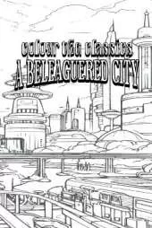 EXCLUSIVE COLORING BOOK Edition of Margaret Oliphant's A Beleaguered City: Being a Narrative of Certain Recent Events in the City of Semur - A Story of the Seen and the Unseen