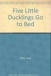 Five Little Ducklings Go to Bed