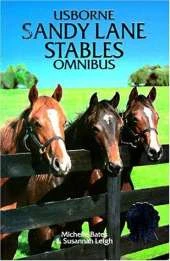Usborne Sandy Lane Stables Omnibus: "Horse for the Summer", "Runaway Pony", "Strangers at the Stables"