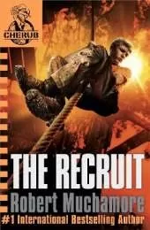 CHERUB: The Recruit: Book 1 - The addictive first book in the bestselling teen spy thriller series that's sold over 15 million copies - edgy, action-packed and completely unputdownable