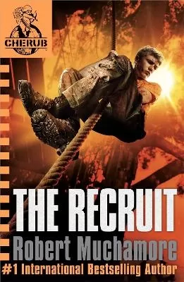 CHERUB: The Recruit: Book 1 - The addictive first book in the bestselling teen spy thriller series that's sold over 15 million copies - edgy, action-packed and completely unputdownable
