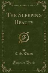 The Sleeping Beauty (Classic Reprint)