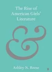 The Rise of American Girls' Literature