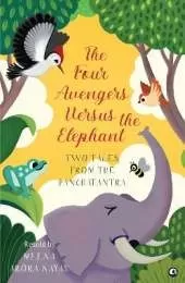 The Four Avengers Versus The Elephant: Two Tales From The Panchantra