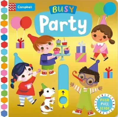 Busy Party: A Push, Pull, Slide Book