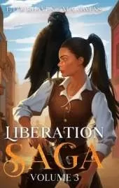 Liberation Saga (Volume 3): A Teen and YA Post-Apocalyptic Fiction
