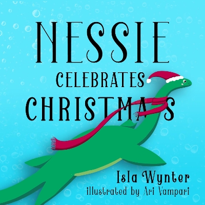Nessie Celebrates Christmas: A Picture Book