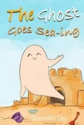 The Ghost Goes Sea-ing: Picture book with a rhyming ghost story