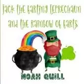 Jack the Farting Leprechaun and The Rainbow of Farts: A St. Patrick's Day Theme Children Story Book with Watercolor Illustrations. A Fun Way to Teach Kids About Colors and Days of the Week During the Irish Celebration.