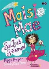 Maisie Mae: Bad Luck Bridesmaid: Book 2