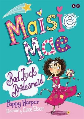 Maisie Mae: Bad Luck Bridesmaid: Book 2
