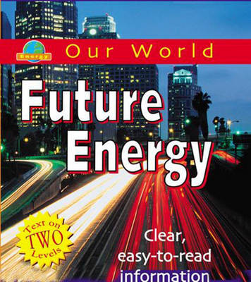 Our World: Future Energy