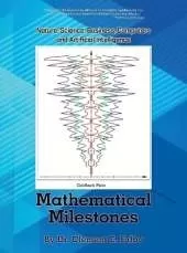 Mathematical Milestones: Nature, Science, Business, Computers and Artificial Intelligence