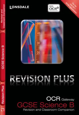 OCR Gateway Science B: Revision and Classroom Companion