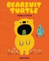 Bearsuit Turtle Makes a Friend: A Picture Book